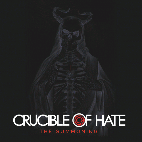 Crucible Of Hate : The Summoning Crucible Of Hate : The Summoning